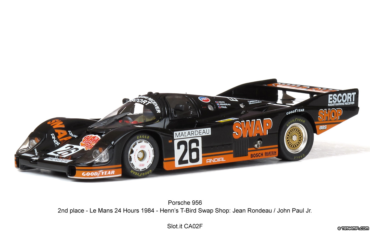 Slot.it CA02F Porsche 956 - #26 Swap Shop. 2nd place, Le Mans 24hrs 1984. Henn's T-Bird Swap Shop: Jean Rondeau / John Paul Jr.